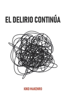 El Delirio Continúa 1711827371 Book Cover