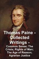 Thomas Paine - Collected Writings Common Sense; The Crisis; Rights of Man; The Age of Reason; Agrarian Justice 1773236091 Book Cover