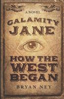 Calamity Jane: When The West Began 1650057113 Book Cover