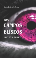 Los Campos Elíseos huelen a muerte (Spanish Edition) B0CMHVW1VS Book Cover