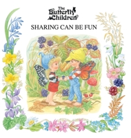 Sharing Can Be Fun (The Butterfly Children, #3) 1916420699 Book Cover