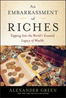 An Embarrassment of Riches: Tapping Into the World's Greatest Legacy of Wealth 1118608828 Book Cover