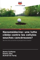Nanomédecine: une lutte ciblée contre les cellules souches cancéreuses? (French Edition) 6209764886 Book Cover