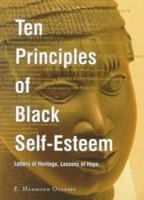 Ten Principles of Black Self-Esteem: Letters of Heritage, Lessons of Hope 0829813217 Book Cover