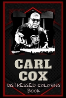 Carl Cox Distressed Coloring Book: Artistic Adult Coloring Book B08NR9TF2W Book Cover