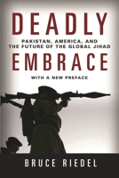 Deadly Embrace: Pakistan, America, and the Future of the Global Jihad 0815705573 Book Cover