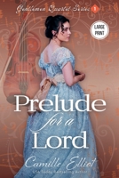 Prelude for a Lord (Large Print) (Gentlemen Quartet) B0FS9VFY9H Book Cover
