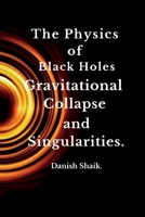 The Physics of Black Holes: Gravitational Collapse and Singularities. 9358684089 Book Cover