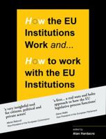How the EU Institutions Work... & How to Work with the EU Institutions 0956450865 Book Cover