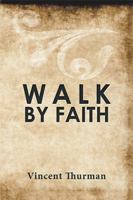 Walk by Faith 1543452469 Book Cover