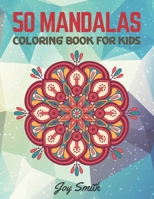 50 mandalas, Coloring Book for Kids: Simple shapes & patterns coloring book for boys, girls and beginners B087R3VDQ2 Book Cover