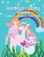 Unicornios y sirenas m�gicas Libro de colorear para ni�os 0804509247 Book Cover