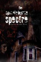 The Spindleburne Spectre 1450019803 Book Cover