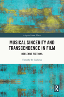 Musical Sincerity and Transcendence in Film: Reflexive Fictions 1032044306 Book Cover