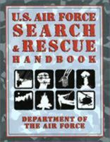 U.S. Air Force Search & Rescue Handbook (U.S. Army) 1585745553 Book Cover