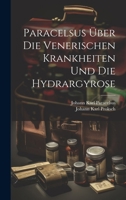 Paracelsus �ber Die Venerischen Krankheiten Und Die Hydrargyrose 1022687948 Book Cover