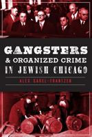 Gangsters and Organized Crime in Jewish Chicago 162619193X Book Cover