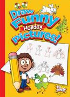 Draw Funny Holiday Pictures! 1644660741 Book Cover