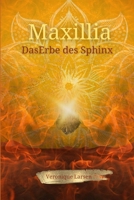 Maxillia: Das Erbe des Sphinx (German Edition) B0DV9BHZ85 Book Cover
