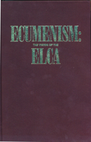 Ecumenism: The Vision of the ELCA 0806627107 Book Cover