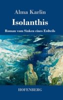 Isolanthis: Roman vom Sinken eines Erdteils 3743740524 Book Cover