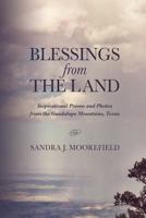 Blessings from the Land: Inspirational poems and photos inspired from the Guadalupe Mountains in Texas 1468151797 Book Cover