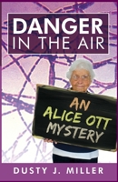 Danger in the Air: An Alice Ott Mystery 1735735469 Book Cover