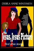 The Jesus, Jesus Picture and Other Stories 1493530178 Book Cover