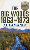 The Big Woods 1853-1873 B0CRSK7G48 Book Cover