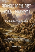 CHRONICLE OF THE FIRST WORLD – MOVEMENT II: Earth After the Garden B0H9Z2QX2C Book Cover