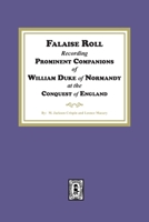 Falaise Roll - Recording Prominent Companions of William Duke of Normandy at the Conquest of England 1639142525 Book Cover