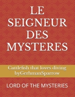LE SEIGNEUR DES MYSTERES: LORD OF THE MYSTERIES (French Edition) B0DVZT6G7T Book Cover
