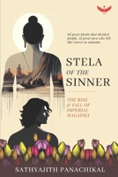 Stela of the sinner: THE RISE & FALL OF IMPERIAL MAGADHA B0F3VKQP7J Book Cover
