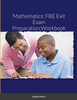 Mathematics: Fbe Exit Exam Preparation: Workbook 1365165590 Book Cover