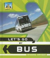 Let's Go by Bus 1599288958 Book Cover