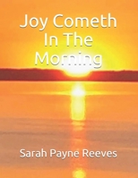 Joy Cometh In The Morning 1082041661 Book Cover