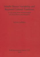 Middle Dorset Variability and Regional Cultural Traditions: A Case Study from Newfoundland and Saint-Pierre and Miquelon 1407307002 Book Cover