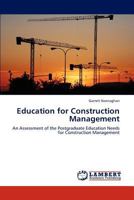 Education for Construction Management: An Assessment of the Postgraduate Education Needs for Construction Management 3847328166 Book Cover