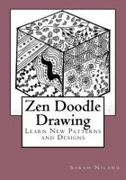 Zen Doodle Drawing: Learn New Patterns and Designs 1539868257 Book Cover