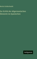 Zur Kritik der altgermanischen Elemente im Spanischen 3566051586 Book Cover
