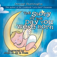 The Story of the Day You Were Born 1477245472 Book Cover