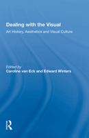 Dealing With The Visual: Art History, Aesthetics And Visual Culture (Histories of Vision) 1138356816 Book Cover