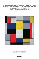 A Psychoanalytic Approach to Visual Artists 1780490143 Book Cover