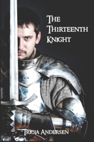 The Thirteenth Knight 1534910832 Book Cover