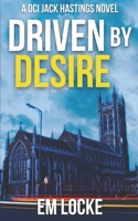 Driven by Desire: A DCI Hastings Crime Thriller B0BXNCSN88 Book Cover