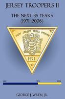 Jersey Troopers II: The Next Thirty-Five Years (1971-2006) 1440168512 Book Cover