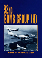 92nd Bomb Group (H): Fame's Favored Few 1563112418 Book Cover