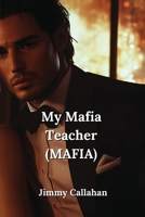 My Mafia Teacher (Mafia) B0DPRH8NGV Book Cover