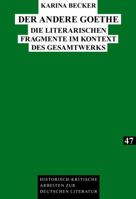 Der Andere Goethe: Die Literarischen Fragmente Im Kontext Des Gesamtwerks 3631631782 Book Cover