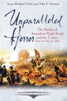 Unparalleled Horror: The Battles of Jerusalem Plank Road and the Crater, June 19-July 31, 1864 1611217792 Book Cover